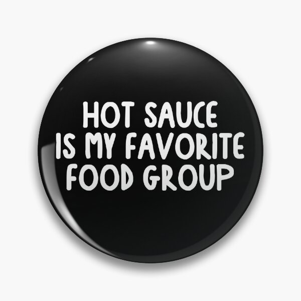 Item preview, Hot Sauce Is My Favorite Food Group designed and sold by Tatus Brinal.