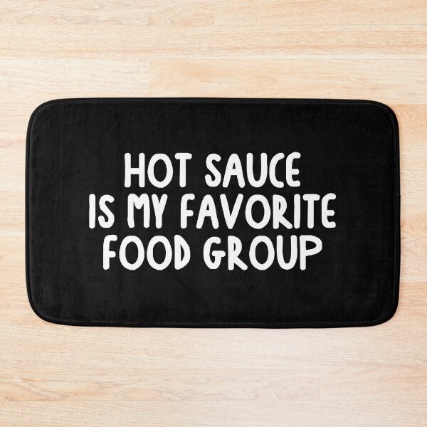Item preview, Hot Sauce Is My Favorite Food Group designed and sold by Tatus Brinal.