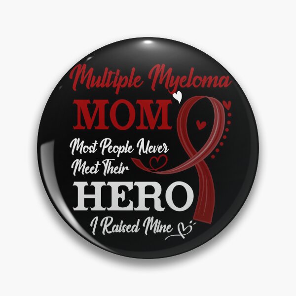 Item preview, Proud Multiple Myeloma Mom Most People Never Meet Their Hero I Raised Mine Multiple Myeloma Awareness designed and sold by Kohend.