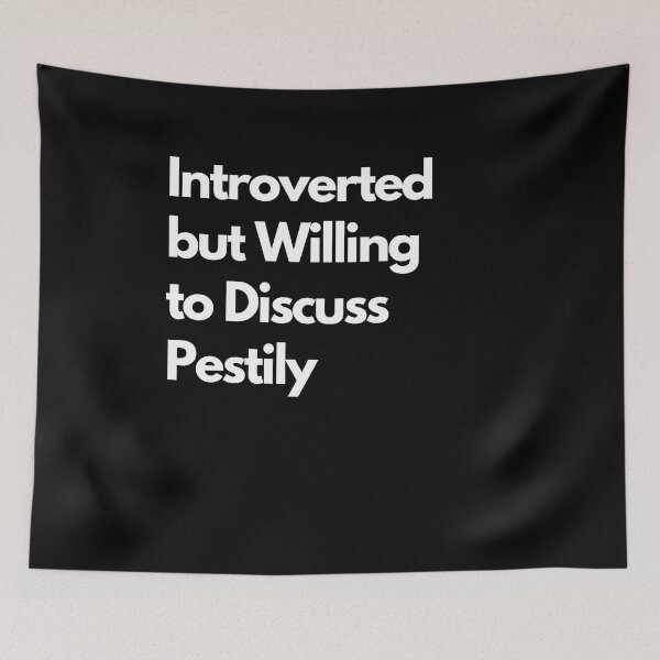 Item preview, Introverted but Willing to Discuss Pestily designed and sold by LAST WEEK'S STOLEN AESTHETICS.