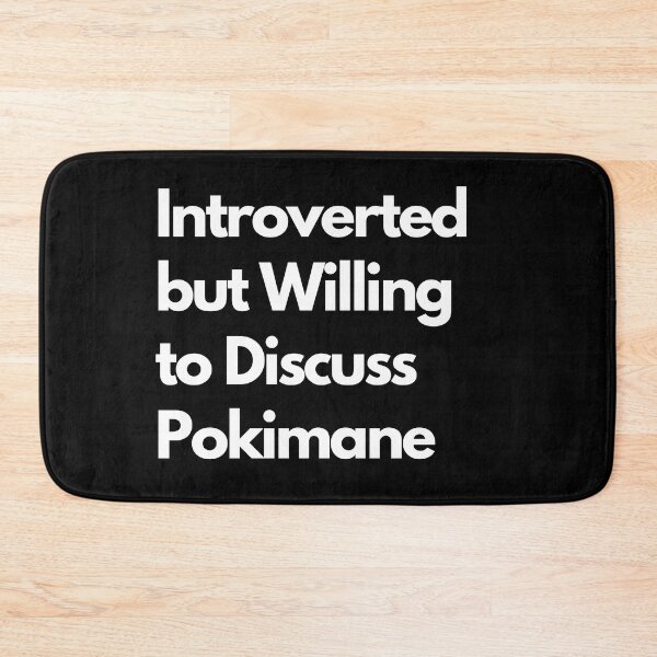 Item preview, Introverted but Willing to Discuss Pokimane designed and sold by LAST WEEK'S STOLEN AESTHETICS.
