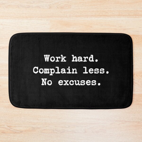 Item preview, Work Hard Complain Less No Excuses designed and sold by allysmar.
