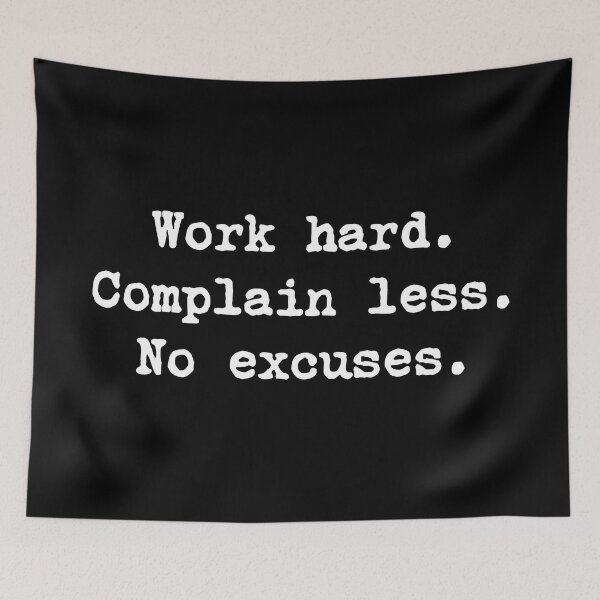 Item preview, Work Hard Complain Less No Excuses designed and sold by allysmar.