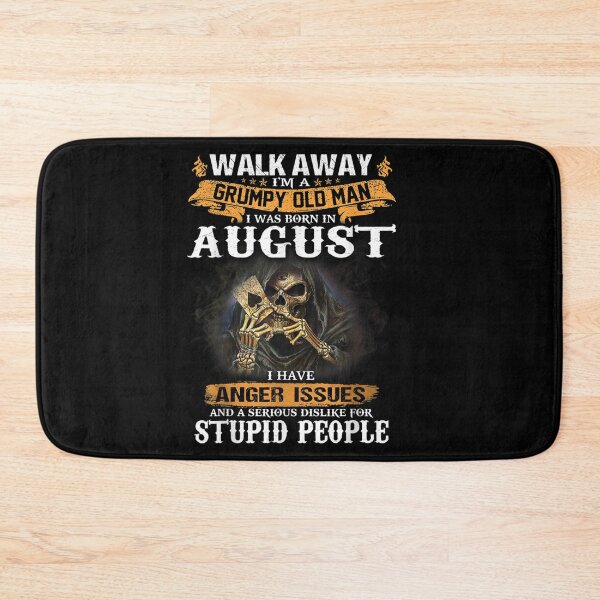 Item preview, Walk Away Im A Grumpy old man I Was born in August designed and sold by TamYork.