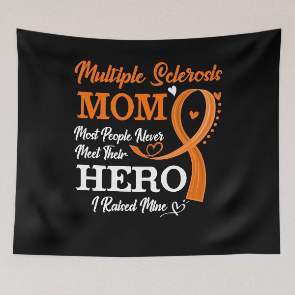 Item preview, Proud Multiple Sclerosis Mom Most People Never Meet Their Hero I Raised Mine Multiple Sclerosis Awareness designed and sold by Kohend.