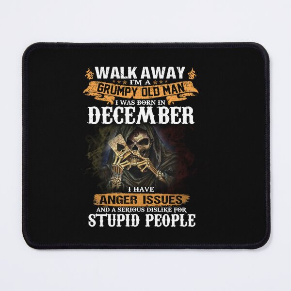 Item preview, Walk Away Im A Grumpy old man I Was born in December designed and sold by TamYork.