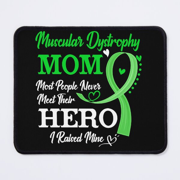 Item preview, Proud Muscular Dystrophy Mom Most People Never Meet Their Hero I Raised Mine Muscular Dystrophy Awareness designed and sold by Kohend.