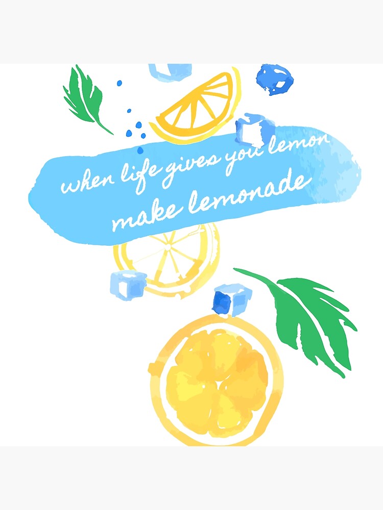 "When life gives you lemon make lemonade" Poster for Sale by ayoubo