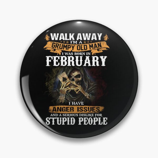 Item preview, Walk Away Im A Grumpy old man I Was born in February designed and sold by TamYork.