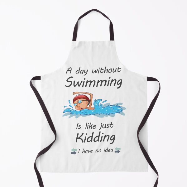 Item preview, A Day Without Swimming Is Like Just Kidding I Have No Idea designed and sold by MoEndomey.