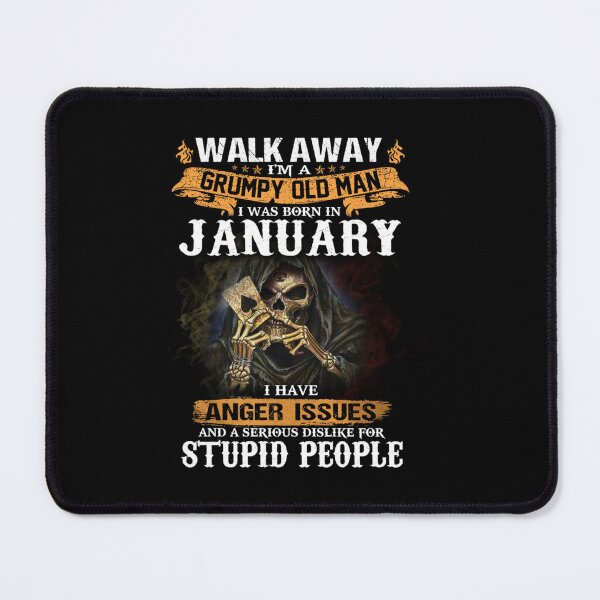 Item preview, Walk Away Im A Grumpy old man I Was born in January designed and sold by TamYork.