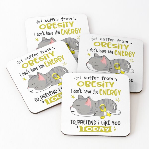 Item preview, Obesity Awareness, I Suffer From Obesity i don't have the ENERGY to Pretend i like you Today designed and sold by Tammyilaria.