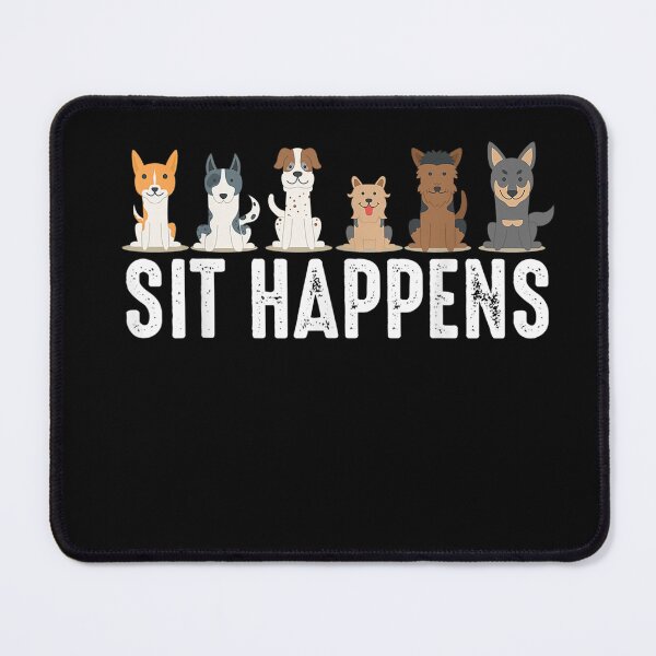 Item preview, Funny Sit Happens Cool Sitting Dogs Pet Owner Trainer Gift T-Shirt designed and sold by DankerKerstin.