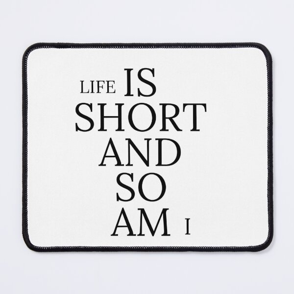 Item preview, Life is short designed and sold by jfrmatl.