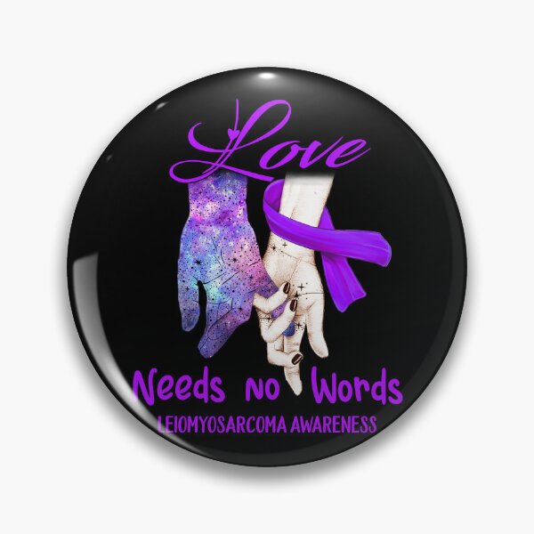 Item preview, Leiomyosarcoma Awareness - Love Needs No Words designed and sold by ArangoaStore.