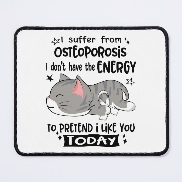 Item preview, Osteoporosis Awareness, I Suffer From Osteoporosis i don't have the ENERGY to Pretend i like you Today designed and sold by Tammyilaria.