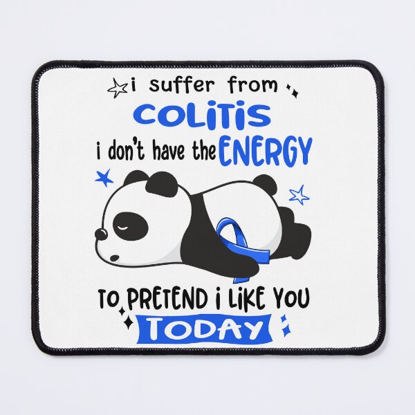 Item preview, Colitis Awareness - I suffer from Colitis i do not have the ENERGY to pretend i like you TODAY designed and sold by Hilten.