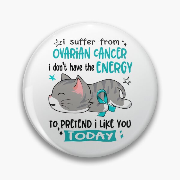 Item preview, Ovarian Cancer Awareness, I Suffer From Ovarian Cancer i don't have the ENERGY to Pretend i like you Today designed and sold by Tammyilaria.