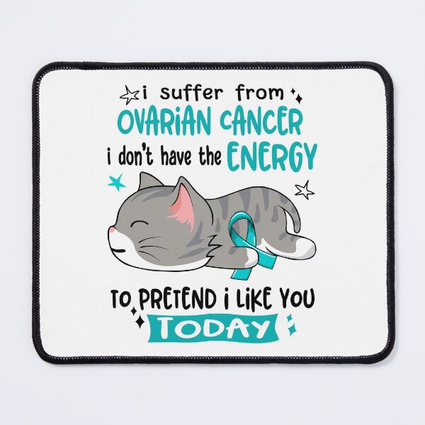 Item preview, Ovarian Cancer Awareness, I Suffer From Ovarian Cancer i don't have the ENERGY to Pretend i like you Today designed and sold by Tammyilaria.