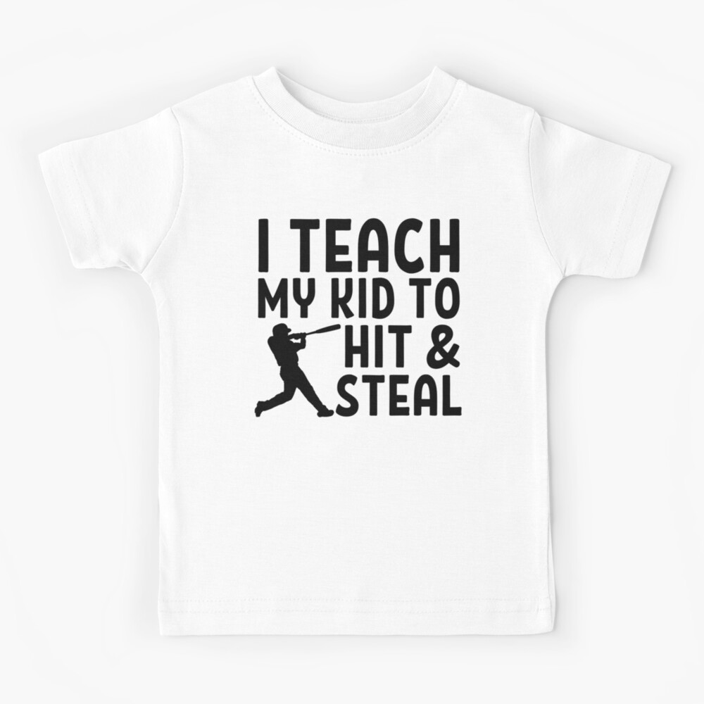 Baseball Shirt - I Teach My Kids To Hit and Steal Baseball Shirt