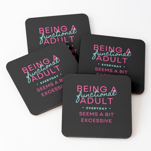 Item preview, Being a Functional Adult Every Day Seems a Bit Excessive designed and sold by xxEtcetera.