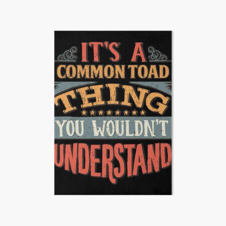 Item preview, Its A Common Toad Thing You Wouldnt Understand - Gift For Common Toad Lover  designed and sold by Jennife3882356.