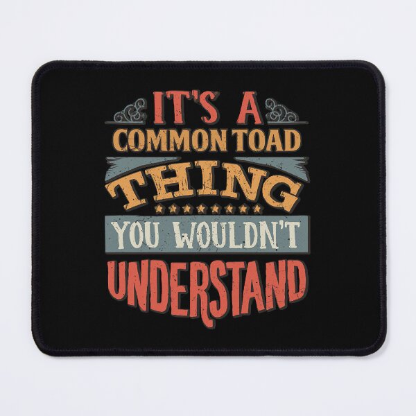 Item preview, Its A Common Toad Thing You Wouldnt Understand - Gift For Common Toad Lover  designed and sold by Jennife3882356.