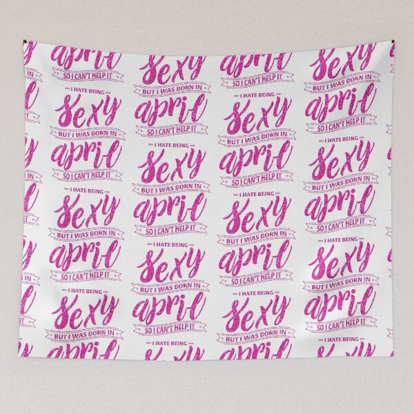 Item preview, being sexy but i was born in	april  designed and sold by bestdesign4u.