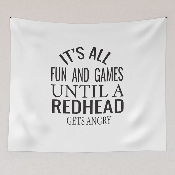 Item preview, It's all fun & Games Until the a Redhead Gets Angry designed and sold by ASSOUKI9.