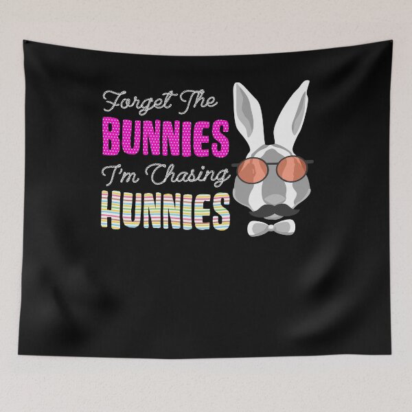Item preview, Forget The Bunnies I'm Chasing Hunnies Funny Easter designed and sold by Dressed For  Duty.