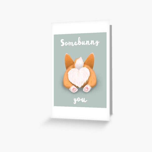 Somebunny loves you / Corgi Butt Greeting Card