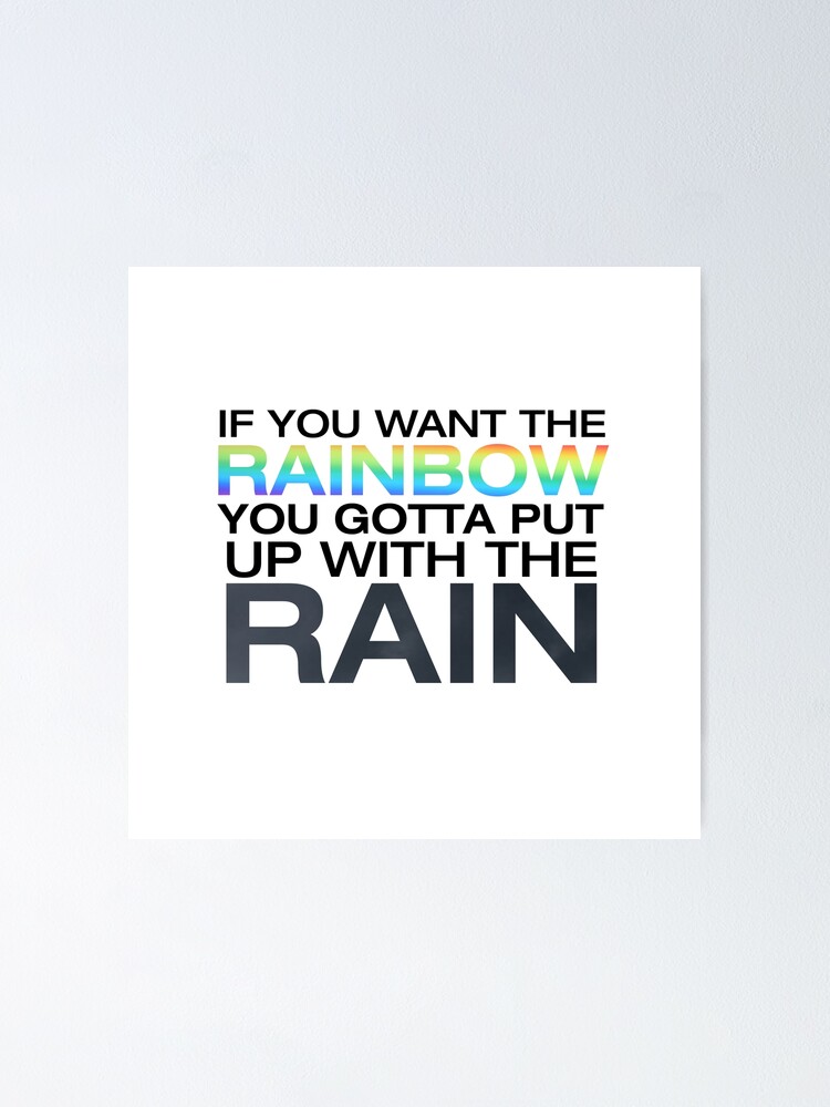 ""If you want the rainbow, you gotta put up with the rain." Dolly