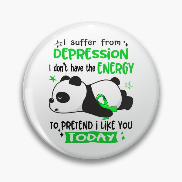 Item preview, Depression Awareness - I suffer from Depression i do not have the ENERGY to pretend i like you TODAY designed and sold by Hilten.