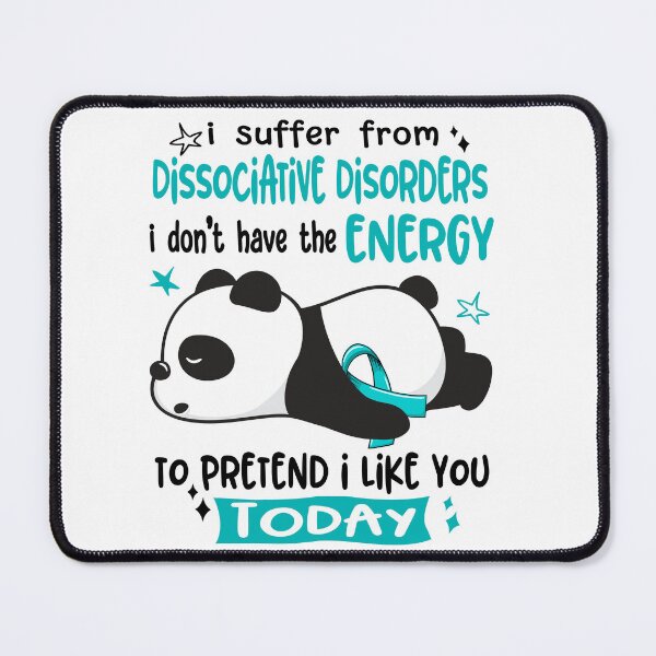 Item preview, Dissociative Disorders Awareness - I suffer from Dissociative Disorders i do not have the ENERGY to pretend i like you TODAY designed and sold by Hilten.