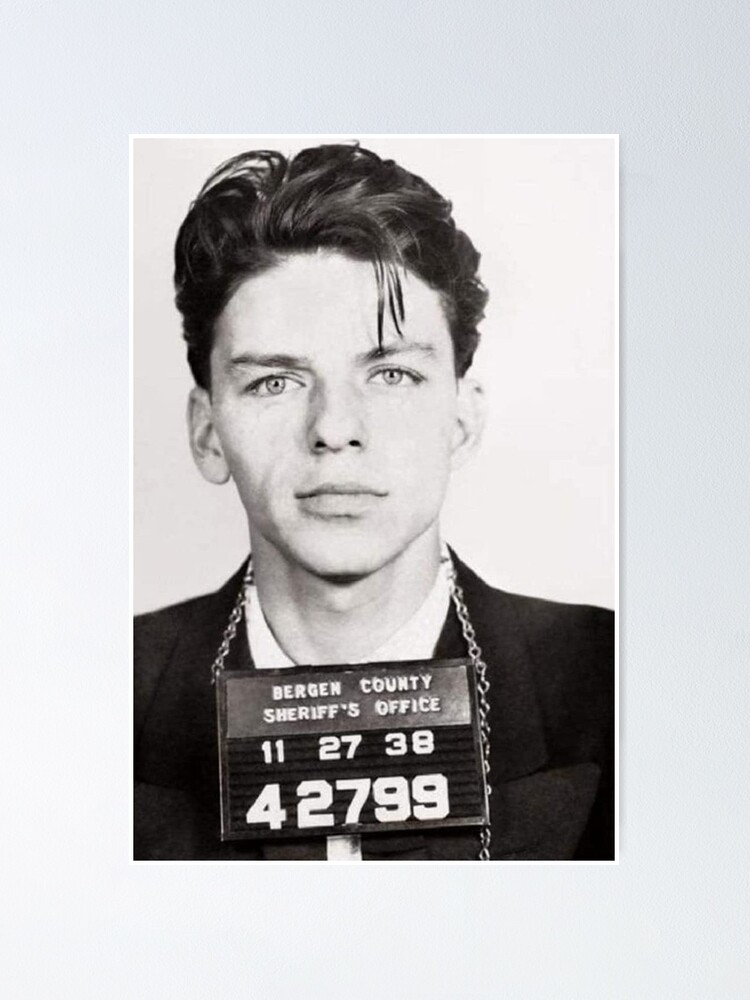 Frank Sinatra Mugshot Poster For Sale By Robbjamme Redbubble