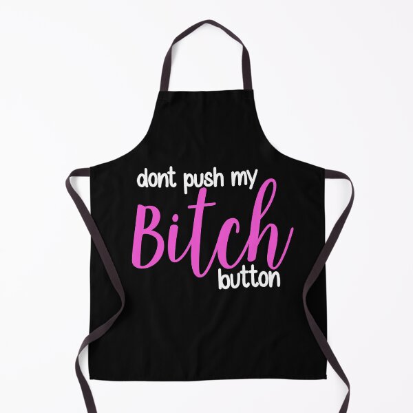 Item preview, Dont push my bitch button designed and sold by ValentinaHramov.