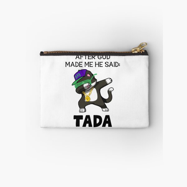 Item preview, After God Made Me He Said Tada designed and sold by RobeLan.