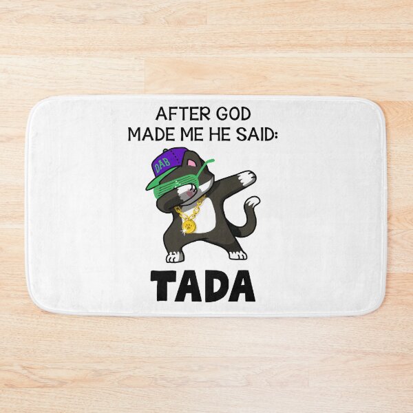 Item preview, After God Made Me He Said Tada designed and sold by RobeLan.