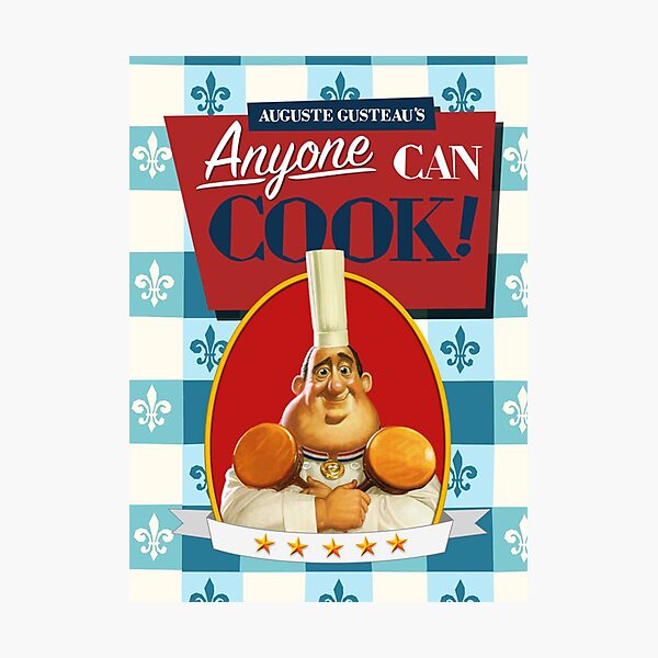 "Anyone can cook!" Photographic Print for Sale by nadianmark Redbubble