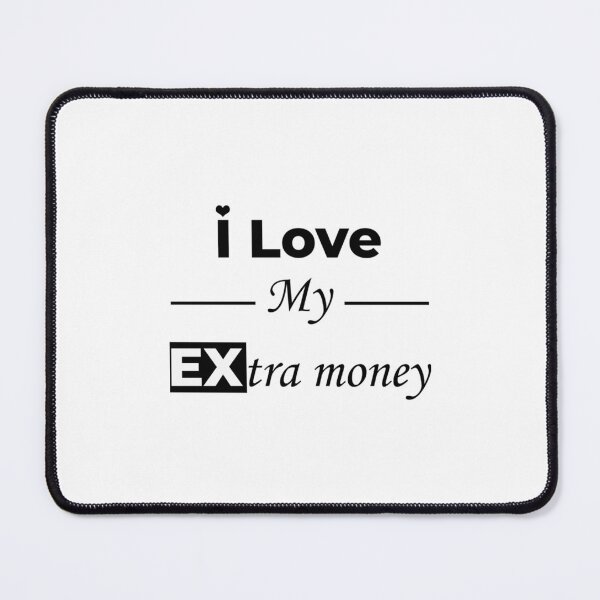 Item preview, I like my EXtra money Classic designed and sold by ThaiDuaFB.