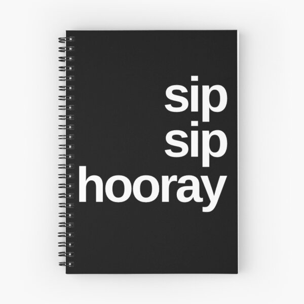 Item preview, Sip Sip Hooray. A Great Design for Those Whos Friends Lead Them Astray and Are A Bad Influence. Funny Drinking Design. designed and sold by That Cheeky Tee.