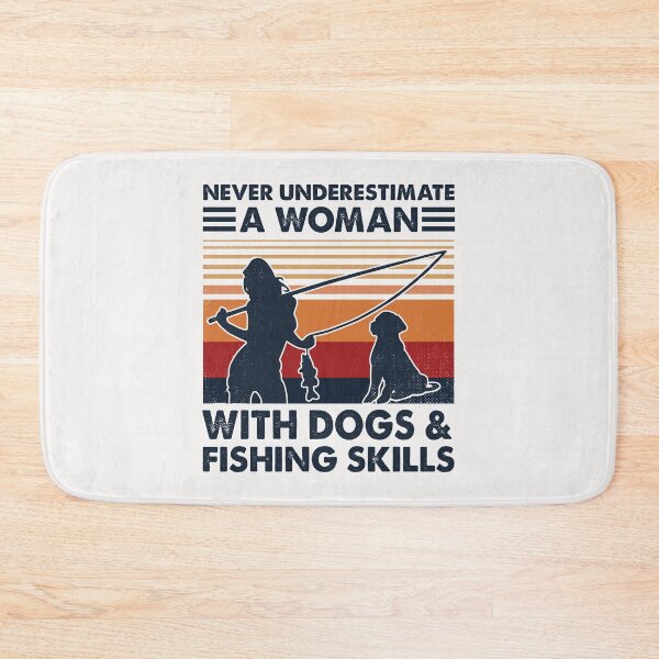 Item preview, Never Underestimate A Woman With Dogs And Fishing Skills designed and sold by RobeLan.