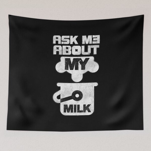 Item preview, Ask me about my Milk designed and sold by HeavyStyle.