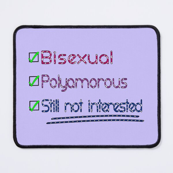 Item preview, Bisexual, Polyamorous, and Still Not Interested designed and sold by dysperdis.