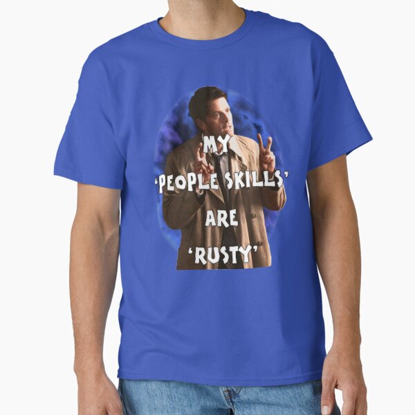 My People Skills Are Rusty, Castiel Supernatural Classic T-Shirt