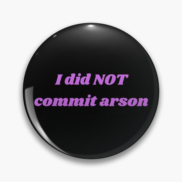 Item preview, I did NOT commit arson designed and sold by Sus-Snail-Co.