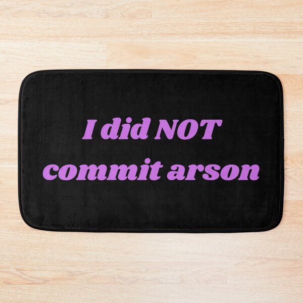 Item preview, I did NOT commit arson designed and sold by Sus-Snail-Co.