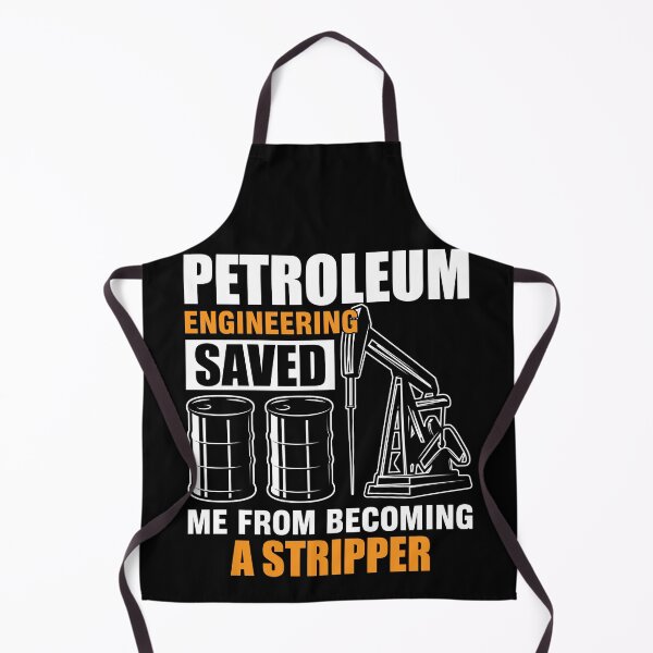 Item preview, Petroleum engineering saved me from becoming a stripper designed and sold by SidTastic .