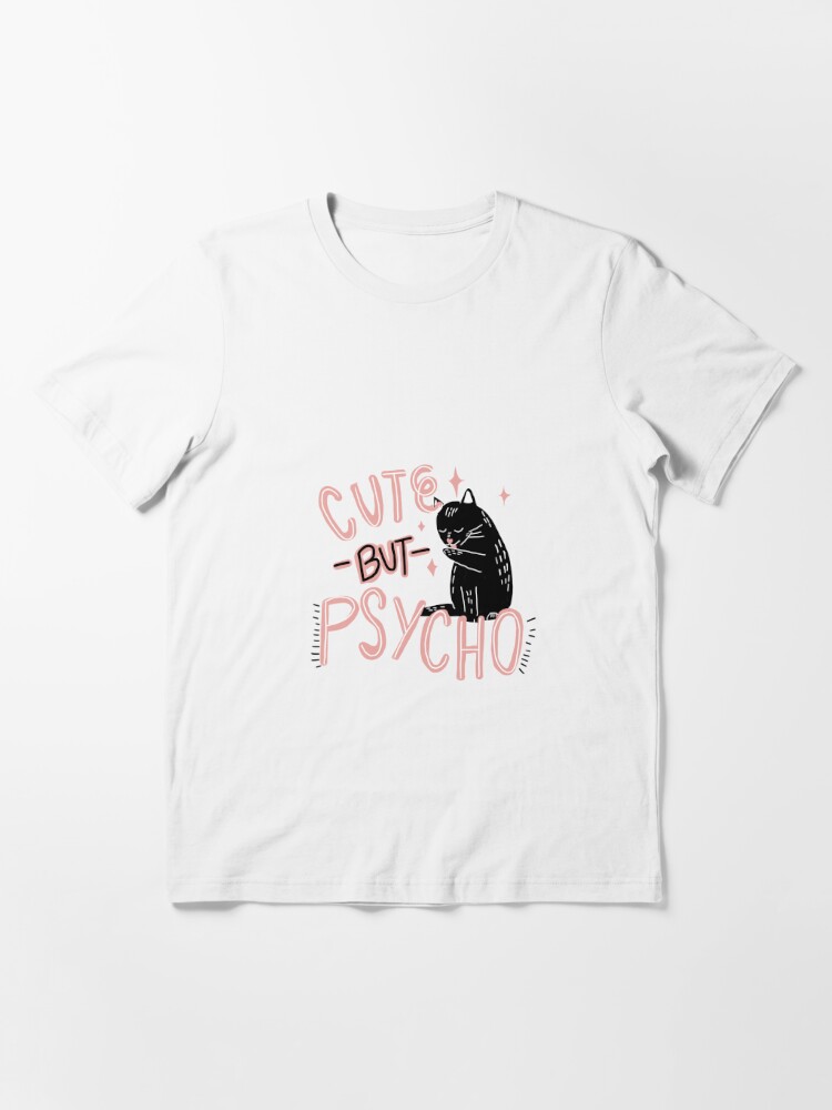 cute but psycho cat' Women's T-Shirt