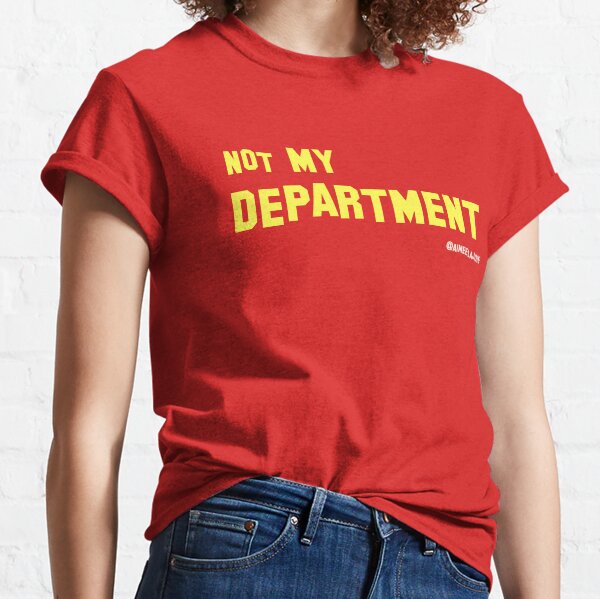 Item preview, Not My Department. designed and sold by Aimee La Joie.